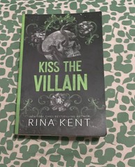Kiss the Villain Rina Kent NYT Bestseller Dark Romance BookTok 9781685451134