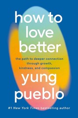How To Love Better by Yung Pueblo, Paperback English Book US