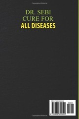 Dr. Sebi Cure for All Diseases: the Definitive Guide on How to Treat Naturally t