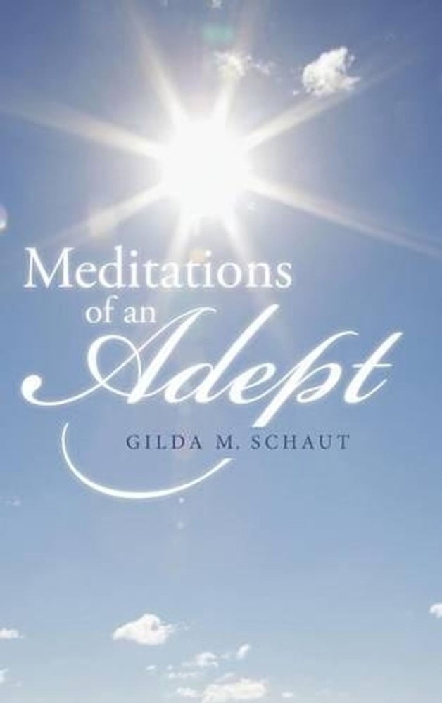 Meditations of an Adept by Gilda M. Schaut (English) Hardcover Book