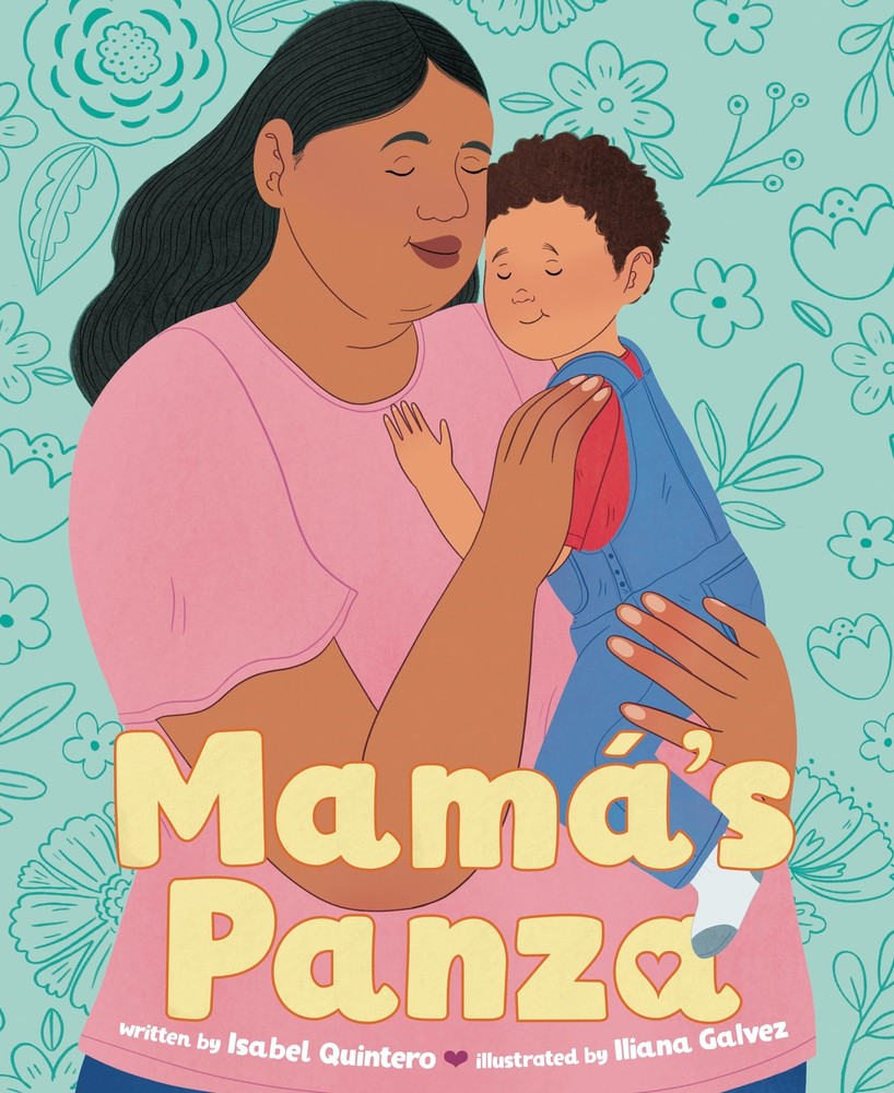 Mamá’s Panza – Isabel Quintero, Kokila, Hardcover