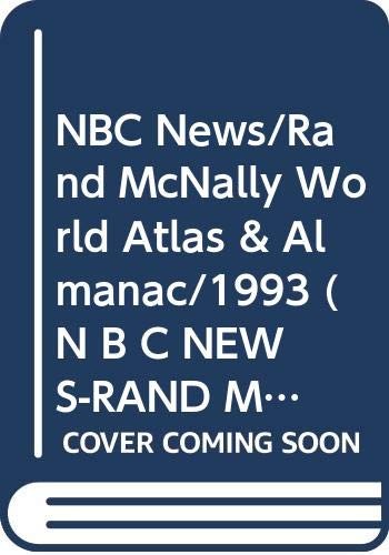 NBC News/Rand McNally World Atlas & Almanac/1993 (N B C NEWS-RAND MCNALLY WO…