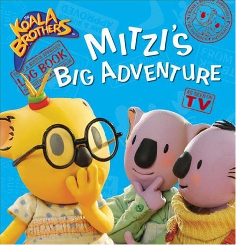 Mitzi’s Big Adventure (Koala Brothers) By Henrietta Stickland