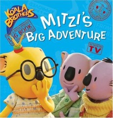 Mitzi’s Big Adventure (Koala Brothers) By Henrietta Stickland