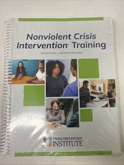 Nonviolent Crisis Intervention Training 3rd Ed Instructor Guide. CPI