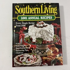 Southern Living 2001 Annual Recipes Cookbook -Every Recipe from 2001, 368 Pages