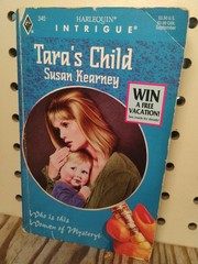 Tara’s Child Susan Kearney HARLEQUIN®INTRIGUE