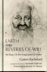 Earth and Reveries of Will Essay on the Imagination of Matter by G Bachelard hc