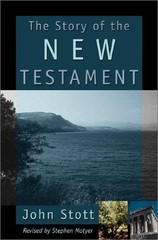 The Story of the New Testament: Men With a Message by Stott, John R. W.,Motyer,