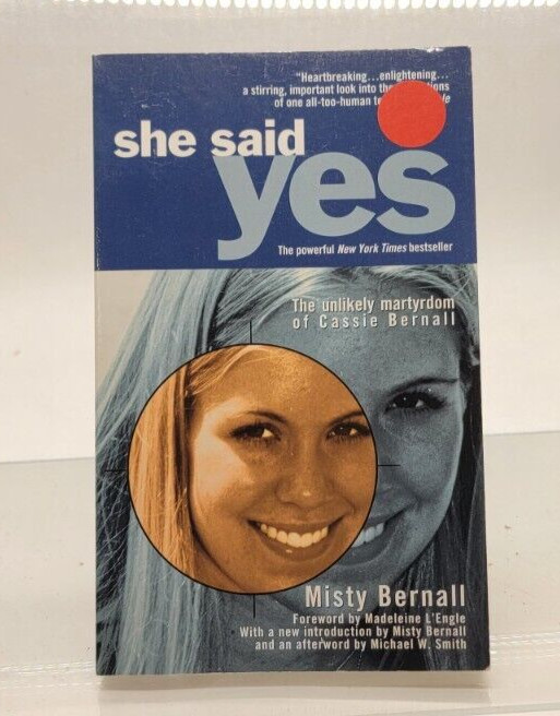 Misty Bernall She Said Yes The Unlikely Martyrdom of Cassie Bernall Book 2000 NF