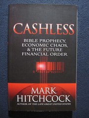 Cashless: Bible Prophecy, Economic Chaos, and the Future Financial Order Hitch..