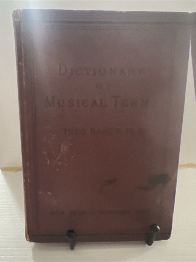 Dictionary of Musical Terms ︱Theo. Baker Ph.D ︱ 1923︱Vintage Book