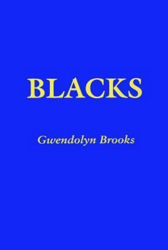Blacks, Brooks, Gwendolyn, 9780883781050