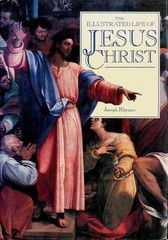 The Illustrated Life of Jesus Christ
