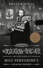 The Desolations of Devil’s Acre (Miss Peregrine’s Peculiar Children)