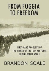 WWII Army Air Corps 15th Air Force WWII History From Foggia To Freedom B-17