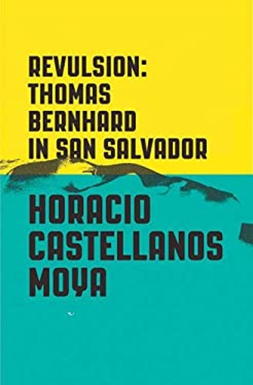 Revulsion : Thomas Bernhard in San Salvador Paperback Horacio Cas