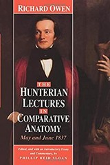 The Hunterian Lectures in Comparative Anatomy, May and June 1837