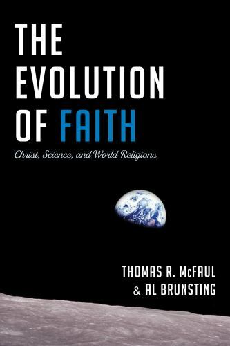 The Evolution of Faith: Christ, Science,- 1666702374, paperback, Thomas R McFaul