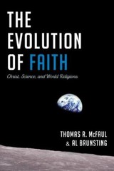 The Evolution of Faith: Christ, Science,- 1666702374, paperback, Thomas R McFaul