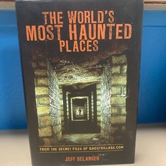 BRAND NEW The World’s Most Haunted Places 2007 by Jeff Belanger – Hardcover Book
