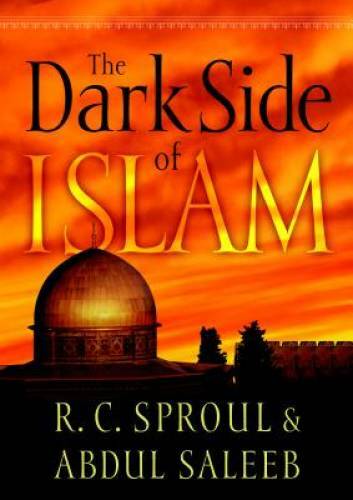 The Dark Side of Islam – Hardcover By Sproul, R. C. – GOOD