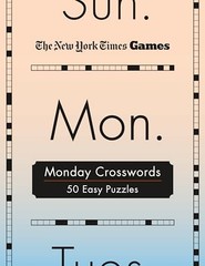 Monday Crosswords: 50 Easy Puzzles (New York Times Games)