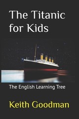 The Titanic for Kids: The English Learning Tree