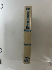 The Indomitable Tin Goose by Charles T. Pearson (1st Ed. 1974)