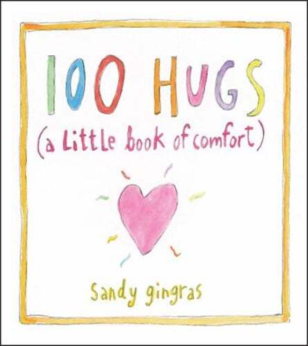 100 Hugs: A Little Book of Comfort by Sandy Gingras: Used