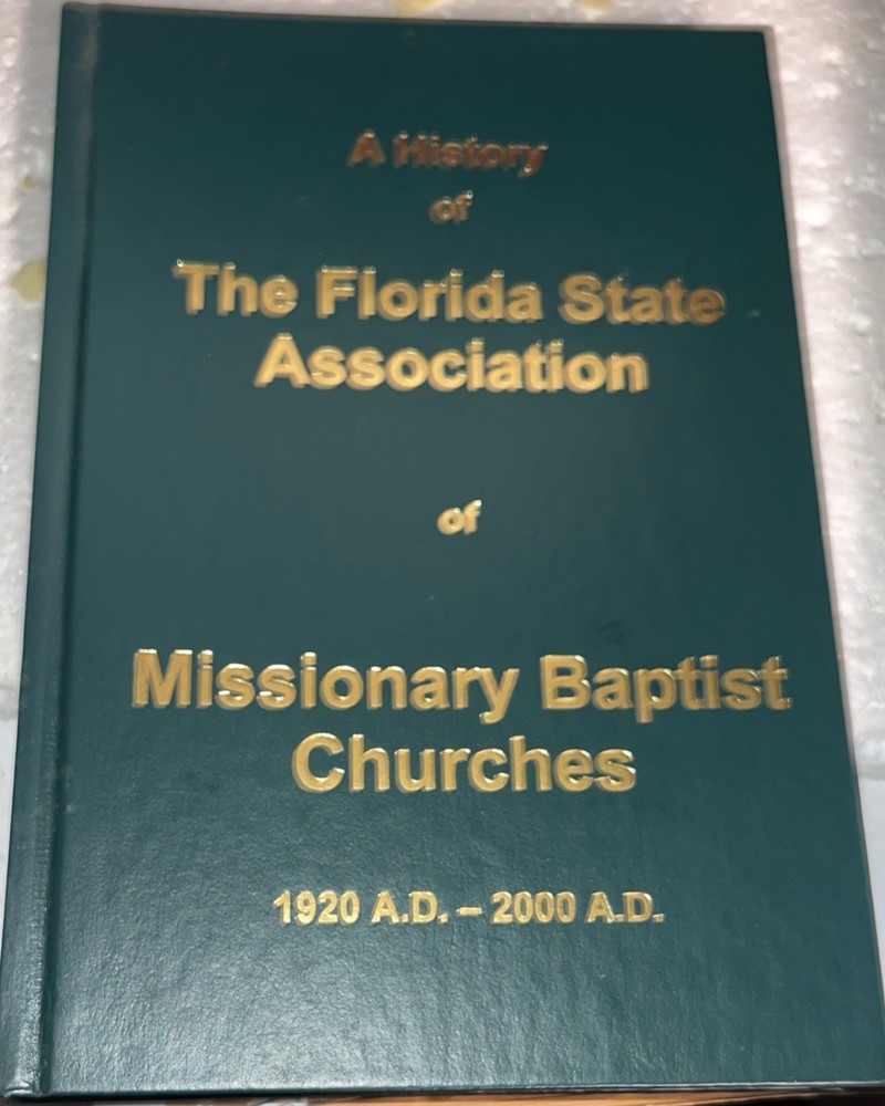 A History Of Florida State Assoc. Of Missionary Baptist Churches 1920-2000. YD