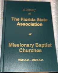 A History Of Florida State Assoc. Of Missionary Baptist Churches 1920-2000. YD