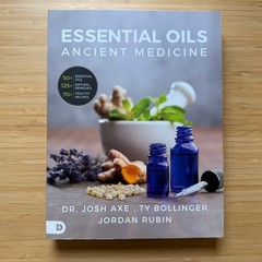 Essential Oils: Ancient Medicine by Josh Axe, Jordan Rubin, Ty Bollinger PB VG
