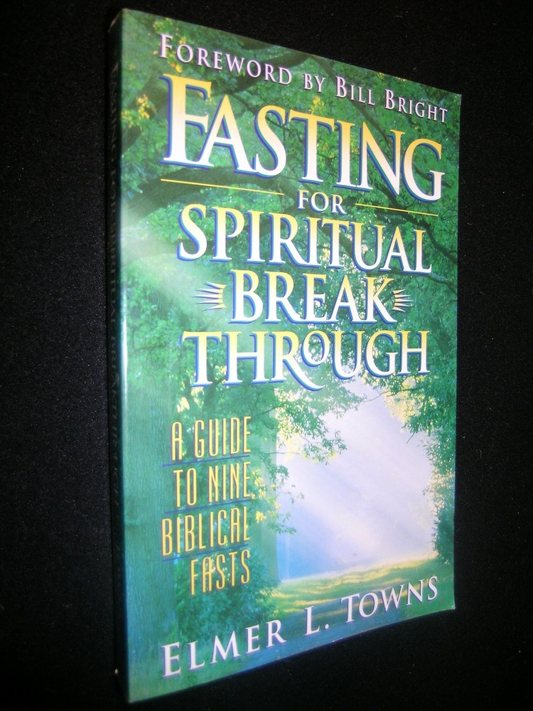 Fasting for Spiritual Breakthrough – paperback Elmer L. Towns