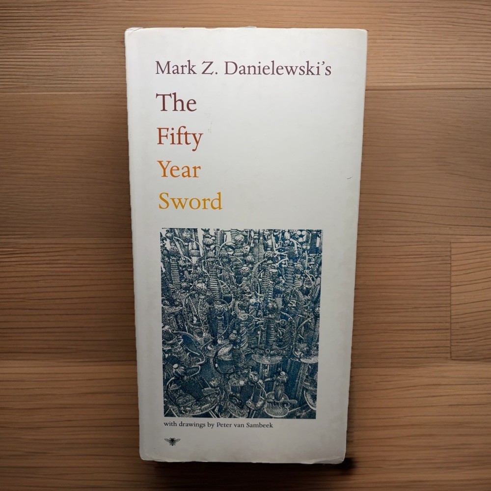The Fifty Year Sword Mark Z. Danielewski’s 2006 2nd Edition