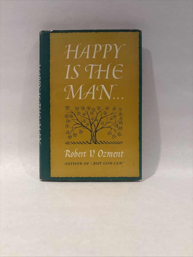 Happy Is the Man Robert V. Ozment 1963 Revell Hardcover w/ Dust Jacket