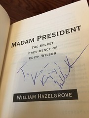 Madam President. William Hazelgrove. Signed 1st HC Ptg Regnery 2016. Fine