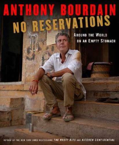No Reservations: Around the World on an Empty Stomach – Hardcover – GOOD