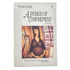 A Period Of Confinement by Moira Crone 1st Perennial Library Edition 1987 Book