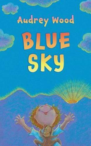Blue Sky – Hardcover By Wood, Audrey – GOOD
