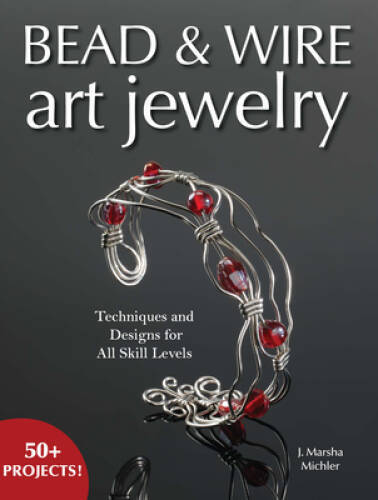 Bead & Wire Art Jewelry: Techniques & Designs for all Skill Levels – GOOD