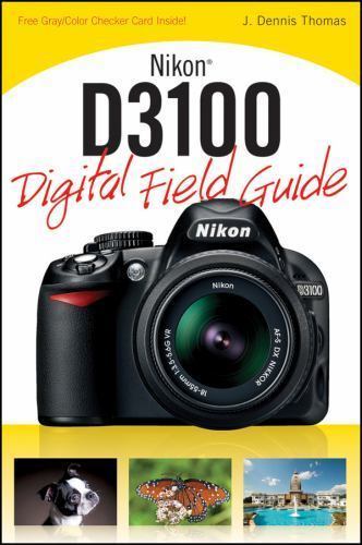 Nikon D3100 Digital Field Guide by J. Dennis Thomas