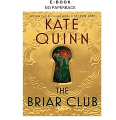 The Briar Club: A Thrilling and Powerful Story of Female Fr, Kate Quinn 2024