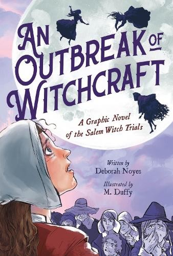 An Outbreak of Witchcraft: A Graphic…, Noyes, Deborah