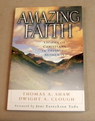 Amazing Faith – Stories Of Christians In Defining Moments! Shaw & Clough-NEW!