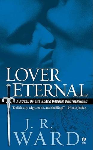 Lover Eternal (Black Dagger Brotherhood, Book 2) By Ward, J.R. – ACCEPTABLE