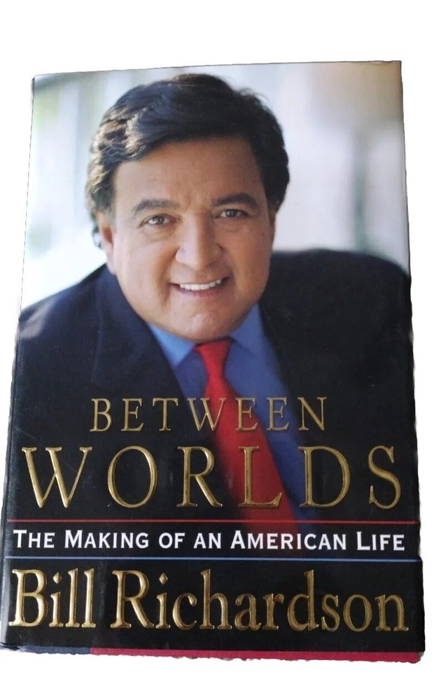 Bill Richardson NM BETWEEN WORLDS G. P. Putnam’s Sons NY 2005 SIGNED 1st Ed HB