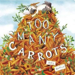 Too Many Carrots (Capstone Young Readers) – Board book By Hudson, Katy – GOOD