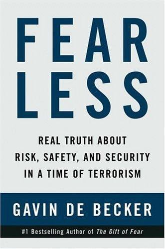 Fear Less: Real Risks, Safety, and Protection in an Uncertain Age