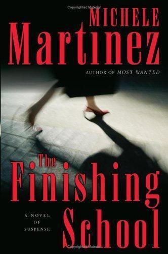 The Finishing School: A Novel of Suspense by Michele Martinez